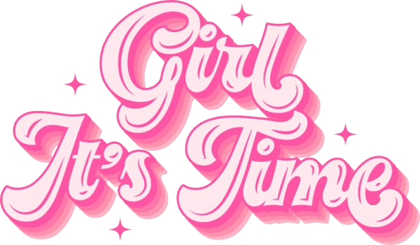 Girl It's Time
